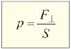 Форм. 4.2. Формула для подсчета давления. Формула читается так: «Пэ равно отношению эф к эс».