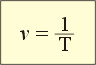 Форм. 11.28. Частота колебаний и период колебаний – взаимно обратные величины. Формула читается так: ню равно единице, поделённой на тэ.
